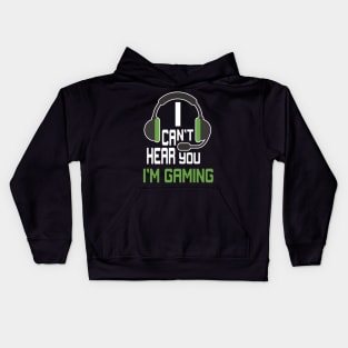 Can't Hear You I'm Gaming Kids Hoodie